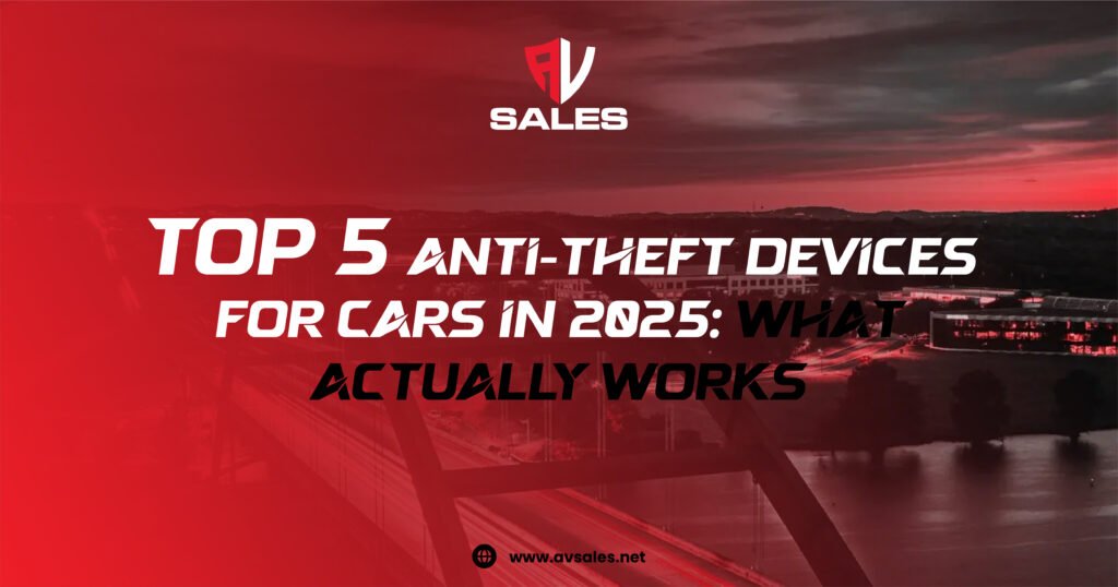 Top 5 Anti-Theft Devices for Cars in 2025: What Actually Works