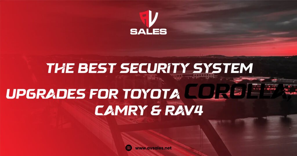 Toyota Corolla, Camry, and RAV4 anti-theft security system upgrade